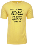 Not To Brag soft style tee