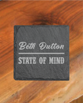 Beth Dutton State of Mind Slate Coaster